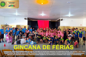 Na última sexta-feira, a Prefeitura Municipal de Bernardino de Campos, em parceria com a Secretaria Municipal de Assistência Social, o CRAS e as entidades Lar de Maria, NOCCA e APAE, realizou a Gincana de Férias!